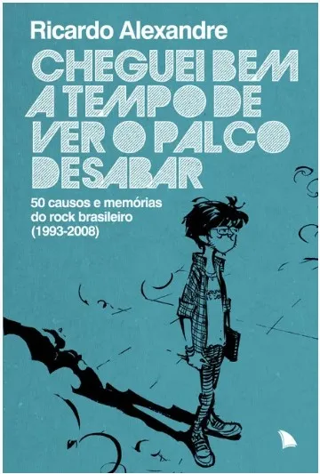 Capa do livro Cheguei bem a tempo de ver o palco desabar